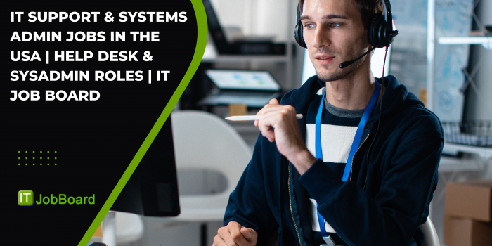 IT Support & Systems Admin Jobs in the USA | Help Desk & SysAdmin Roles | IT Job Board