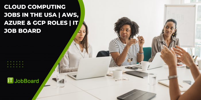 Cloud Computing Jobs in the USA | AWS, Azure & GCP Roles | IT Job Board