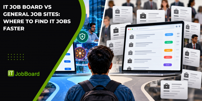 IT Job Board vs General Job Sites: Where to Find IT Jobs Faster